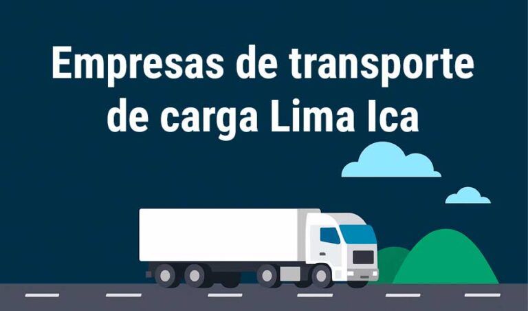 Transporte de carga Lima Ica: Mejores 3 empresas